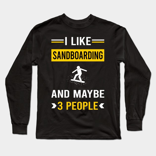 3 People Sandboarding Sandboard Sandboarder Sand Dune Surfing Boarding Long Sleeve T-Shirt by Good Day